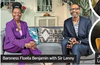  ?? ?? Baroness Floella Benjamin with Sir Lenny
Judi Love, top, and Levi Roots, above