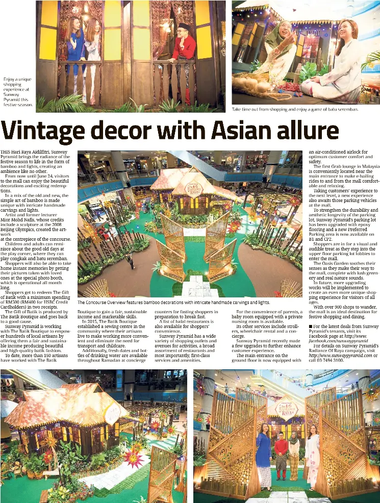  ??  ?? Enjoy a unique shopping experience at Sunway Pyramid this festive season. This kampung house at the mall is among the highlights of the Raya decor. Take time out from shopping and enjoy a game of batu seremban. The Concourse Overview features bamboo...