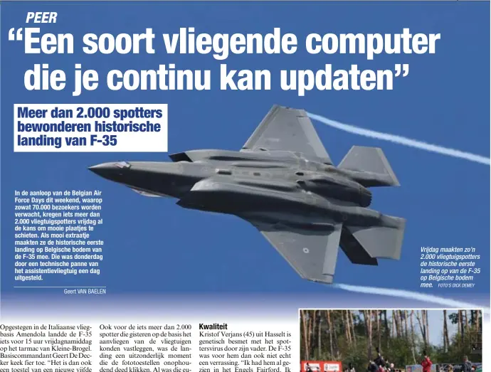  ?? FOTO'S DICK DEMEY ?? Vrijdag maakten zo’n 2.000 vliegtuigs­potters de historisch­e eerste landing op van de F-35 op Belgische bodem mee.