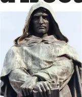  ??  ?? Burned alive: The statue of Giordano Bruno in Rome’s Campo de’ Fiori
