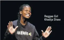  ??  ?? Reggae Girl Khadija Shaw