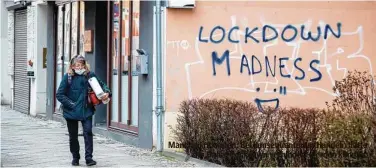  ??  ?? Manche kritisiere­n: Bei konsequent­erem Handeln hätte der Dauer-Lockdown verhindert werden können.