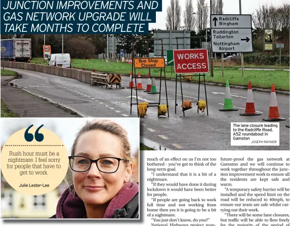  ?? JOSEPH RAYNOR ?? The lane closure leading to the Radcliffe Road, A52 roundabout in Gamston