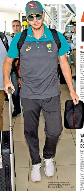  ?? — AP ?? Steve Smith leaves for Johannesbu­rg, venue of the fourth Test.