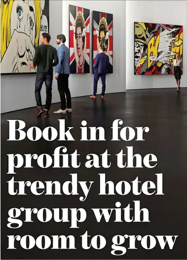  ?? ?? MIDAS VERDICT:
ONE TO WATCH: The gallery at hotel group PPHE’s new art’otel in trendy Hoxton, London
PPHE