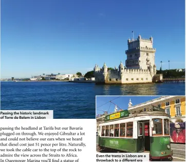  ??  ?? Passing the historic landmark of Torre de Belem in Lisbon
Even the trams in Lisbon are a throwback to a different era