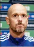  ?? Photo: AFP ?? Erik ten Hag.