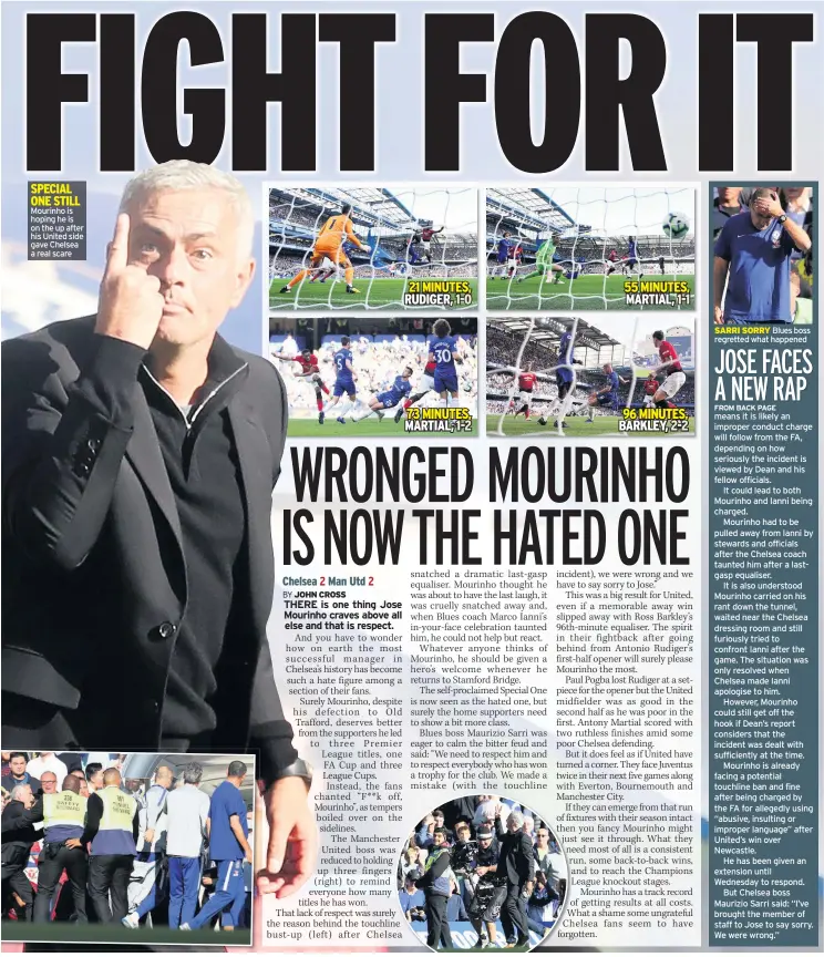  ??  ?? SPECIAL ONE STILL Mourinho is hoping he is on the up after his United side gave Chelsea a real scare SARRI SORRY Blues boss regretted what happened