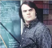  ??  ?? Jack Black is the hippest teacher in town in the surprising­ly endearing movie School of Rock.