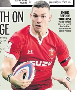  ??  ?? Wales winger George North hates the downsides of social media