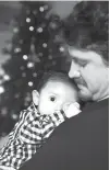  ?? Yi-Chin Lee/Houston Chronicle via AP ?? ABOVE and RIGHT: Michael Cassidy tends to his sleepy 2-month-old son, Azrael Cassidy, on Dec. 10 while posing for a portrait in Houston.