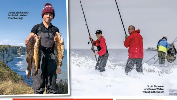  ??  ?? James Walker with his 8-6-2 catch at Flamboroug­h Scott Blowman and James Walker fishing in the waves