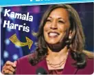  ??  ?? Kamala Harris