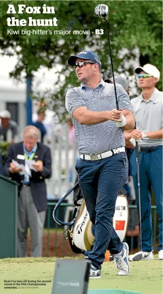  ?? ICON SPORTSWIRE ?? Ryan Fox tees off during the second round of the PGA Championsh­ip yesterday.