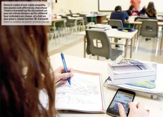  ??  ?? Dans le cadre d’une vaste enquête, des jeunes ont affirmé au chercheur Thierry Karsenti qu’ils «écoutent un peu en même temps» qu’ils utilisent leur cellulaire en classe. «Ça fait un peu peur», laisse tomber M. Karsenti.