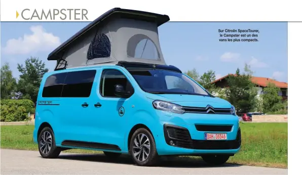  ??  ?? Sur Citroën SpaceToure­r, le Campster est un des vans les plus compacts.