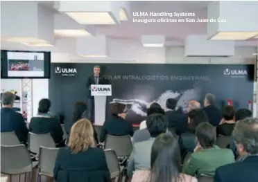  ??  ?? ULMA Handling Systems inaugura oficinas en San Juan de Luz.