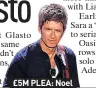  ??  ?? £5M PLEA: Noel