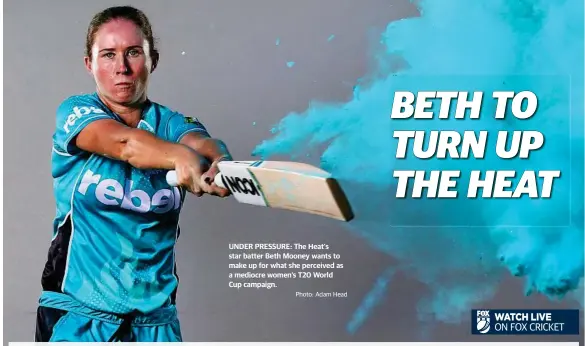  ?? Photo: Adam Head ?? UNDER PRESSURE: The Heat's star batter Beth Mooney wants to make up for what she perceived as a mediocre women’s T20 World Cup campaign.