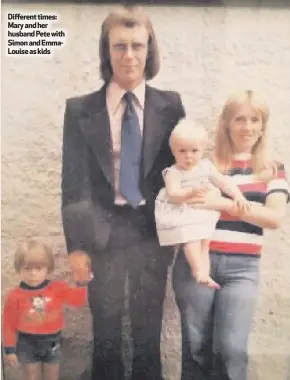  ??  ?? Different times: Mary and her husband Pete with Simon and EmmaLouise as kids