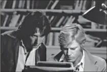  ?? WARNER BROS. ?? Dustin Hoffman and Robert Redford appear as reporters Carl Bernstein and Bob Woodward and in the 1976 film "All the President’s Men."