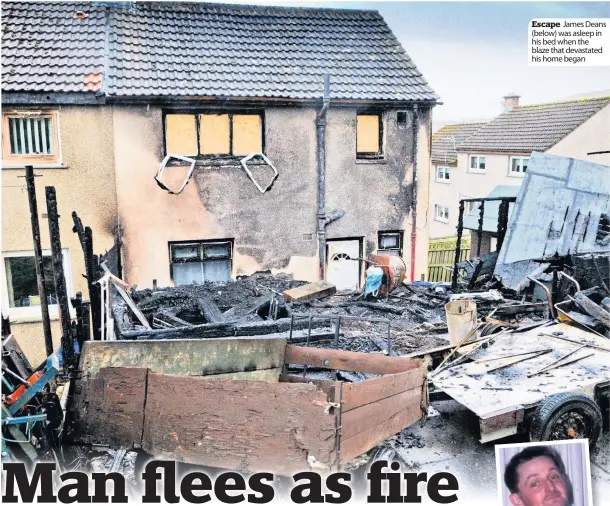  ??  ?? Escape James Deans ( below) was asleep in his bed when the blaze that devastated his home began