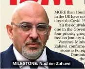  ??  ?? MILESTONE: Nadhim Zahawi