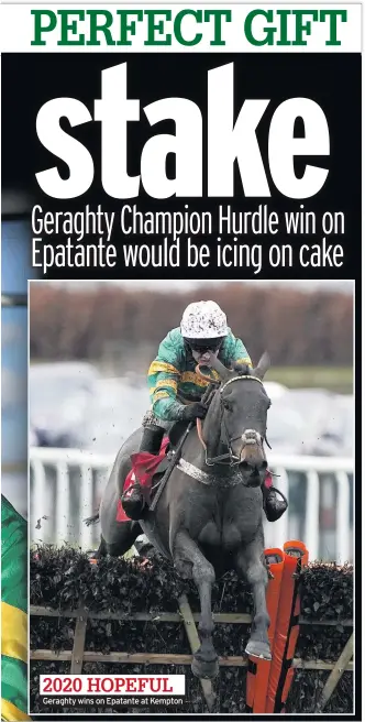  ??  ?? Geraghty wins on Epatante at Kempton 2020 HOPEFUL