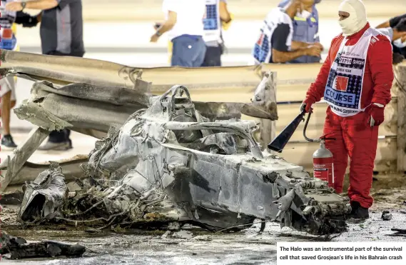  ??  ?? The Halo was an instrument­al part of the survival cell that saved Grosjean’s life in his Bahrain crash