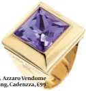  ??  ?? Azzaro Vendome ring, Cadenzza, £99