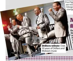  ??  ?? Drifters tribute Over 50 years of Drifters and Motown music