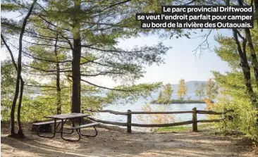  ??  ?? Le parc provincial Driftwood se veut l’endroit parfait pour camper au bord de la rivière des Outaouais.