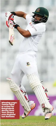  ??  ?? Winning ways: Tamim Iqbal in action for Bangladesh during their Test victory over England last Autumn