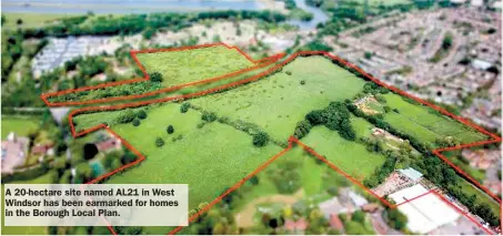  ?? ?? A 20-hectare site named AL21 in West Windsor has been earmarked for homes in the Borough Local Plan.