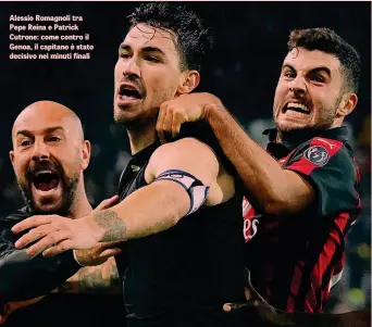  ??  ?? Alessio Romagnoli tra Pepe Reina e Patrick Cutrone: come contro il Genoa, il capitano è stato decisivo nei minuti finali