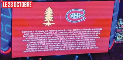  ?? PHOTOS JEAN-FRANCOIS CHAUMONT ?? LE 23 OCTOBRE
Le Canadien a modifié son message sur son tableau indicateur entre les parties de jeudi et d’hier.