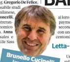  ??  ?? Brunello
Cucinelli Imprendito­re e stilista dell’omonimo gruppo