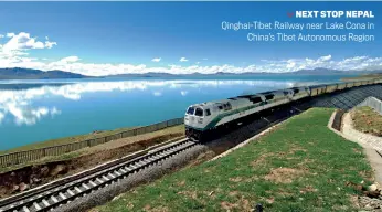  ?? CHOGO/XINHUA/AFP ?? NEXT STOP NEPAL Qinghai-Tibet Railway near Lake Cona in China’s Tibet Autonomous Region