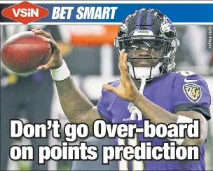  ??  ?? ’MAR OR LESS: Lamar Jackson (above) and Patrick Mahomes will meet Monday night in what’s expected to be a high-scoring battle. But VSiN’s Wes Reynolds points out the Ravens-Chiefs total has gone up significan­tly and figures to rise some more, which could provide value on the Under.