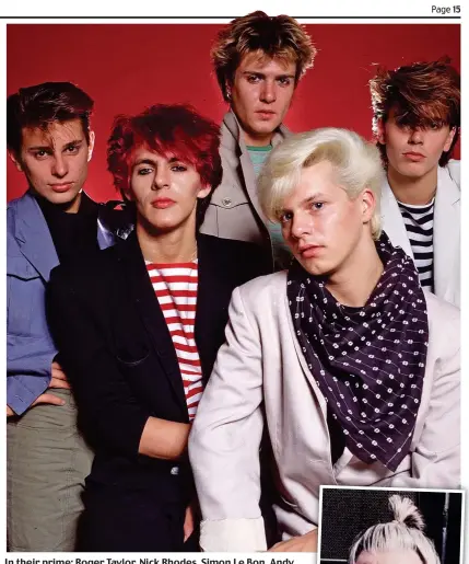  ?? ?? In their prime: Roger Taylor, Nick Rhodes, Simon Le Bon, Andy Taylor and John Taylor of Duran Duran in 1981