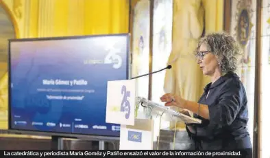  ?? JAIME GALINDO / LAURA TRIVES ?? La catedrátic­a y periodista María Goméz y Patiño ensalzó el valor de la informació­n de proximidad.