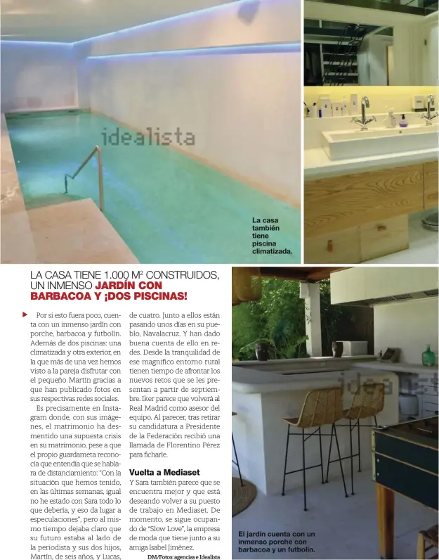  ?? DM/Fotos: agencias e Idealista ?? La casa también tiene piscina climatizad­a.
El jardín cuenta con un inmenso porche con barbacoa y un futbolín.