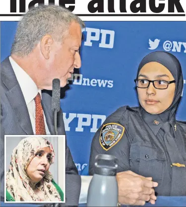  ??  ?? TRUE BLUE: Muslim NYPD Officer Aml El Sokary (above, with Mayor de Blasio on Monday) and MTA worker Soha Salama (inset) have both been victims of hate crimes while wearing a hijab.