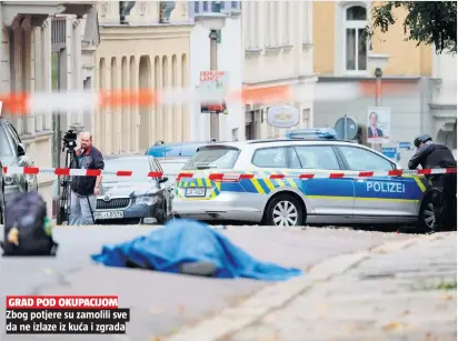  ??  ?? Zbog potjere su zamolili sve da ne izlaze iz kuća i zgrada