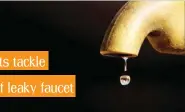  ??  ?? A new study explained the annoying ‘plink’ sound made by a dripping faucet.