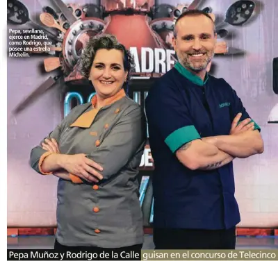  ??  ?? Pepa, sevillana, ejerce en Madrid, como Rodrigo, que posee una estrella Michelin.