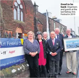  ??  ?? Good to be back Organisers and guests at the last Rattray Arts Festival in 2019