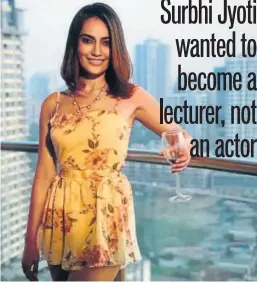  ?? PHOTO: INSTAGRAM/SURBHIJYOT­I ?? Surbhi Jyoti holds two Master’s degrees, in Public Administra­tion and English literature