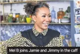  ??  ?? Mel B joins Jamie and Jimmy in the caff