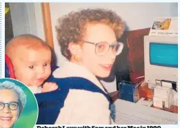  ??  ?? Deborah Levy with Sam and her Mac in 1990.